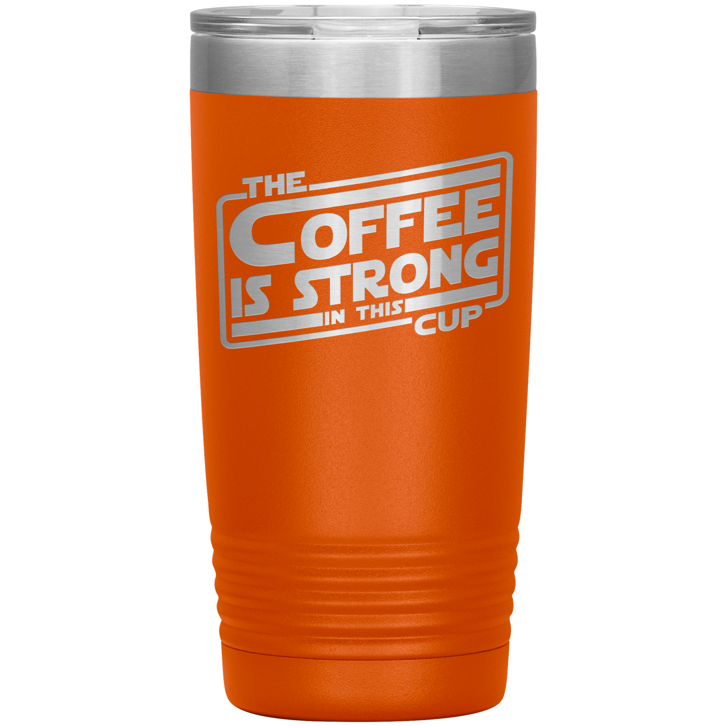 The Coffee Is Strong In This Cup - 20oz Tumbler