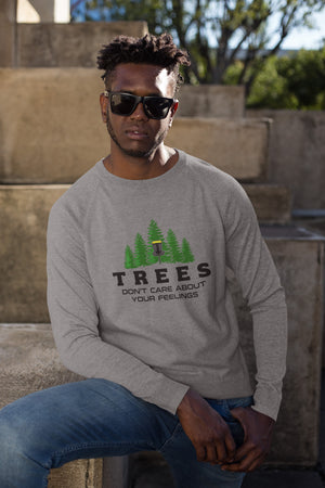 Trees Don't Care About Your Feelings - Long Sleeve Tee