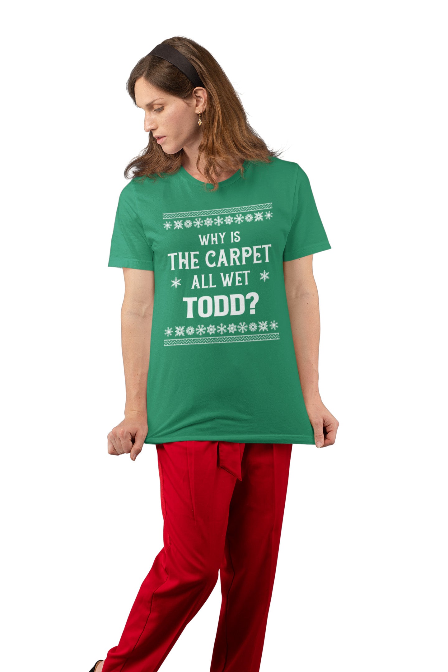 Why Is The Carpet All Wet Todd - T-Shirt