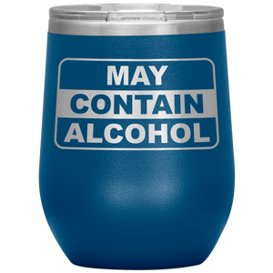 May Contain Alcohol Wine Tumbler